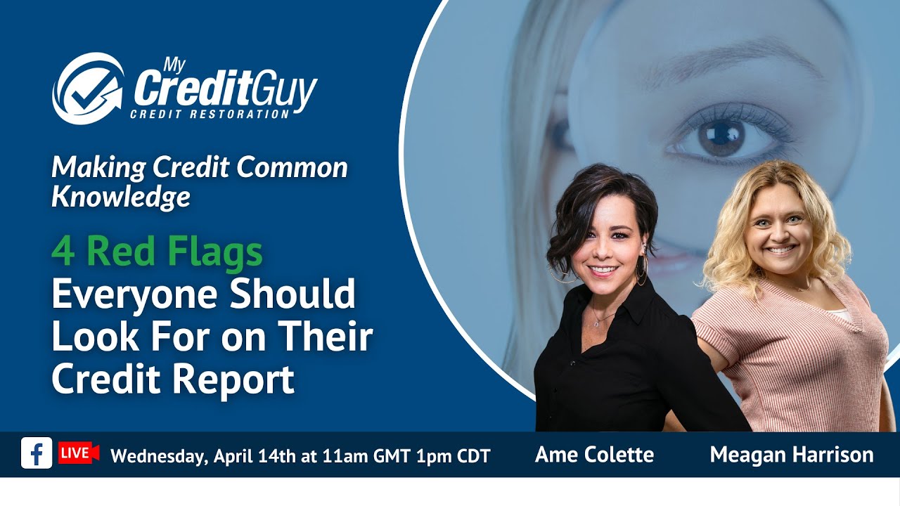 4 Red Flags to Look For On Your Credit Report