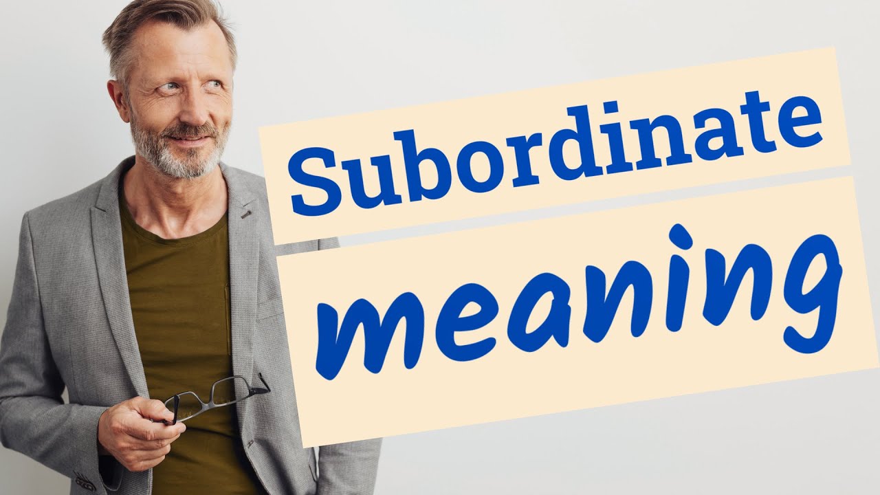Subordinate | Definition of subordinate