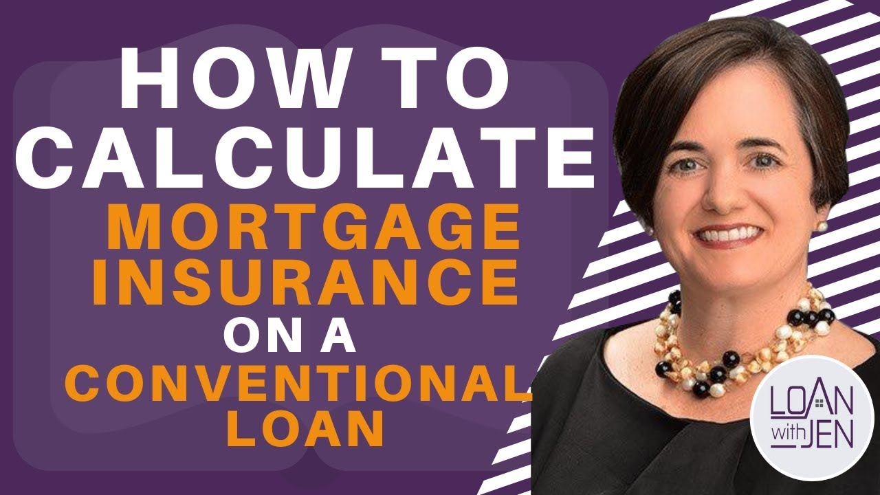 How to Calculate Mortgage Insurance on a Conventional Loan | #loanwithjen #mortgageinsurance