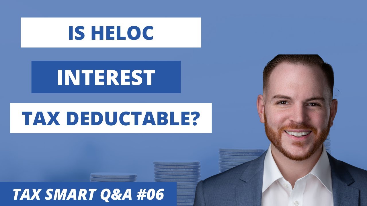 Is Interest on a Home Equity Line of Credit (HELOC) Tax Deductible?