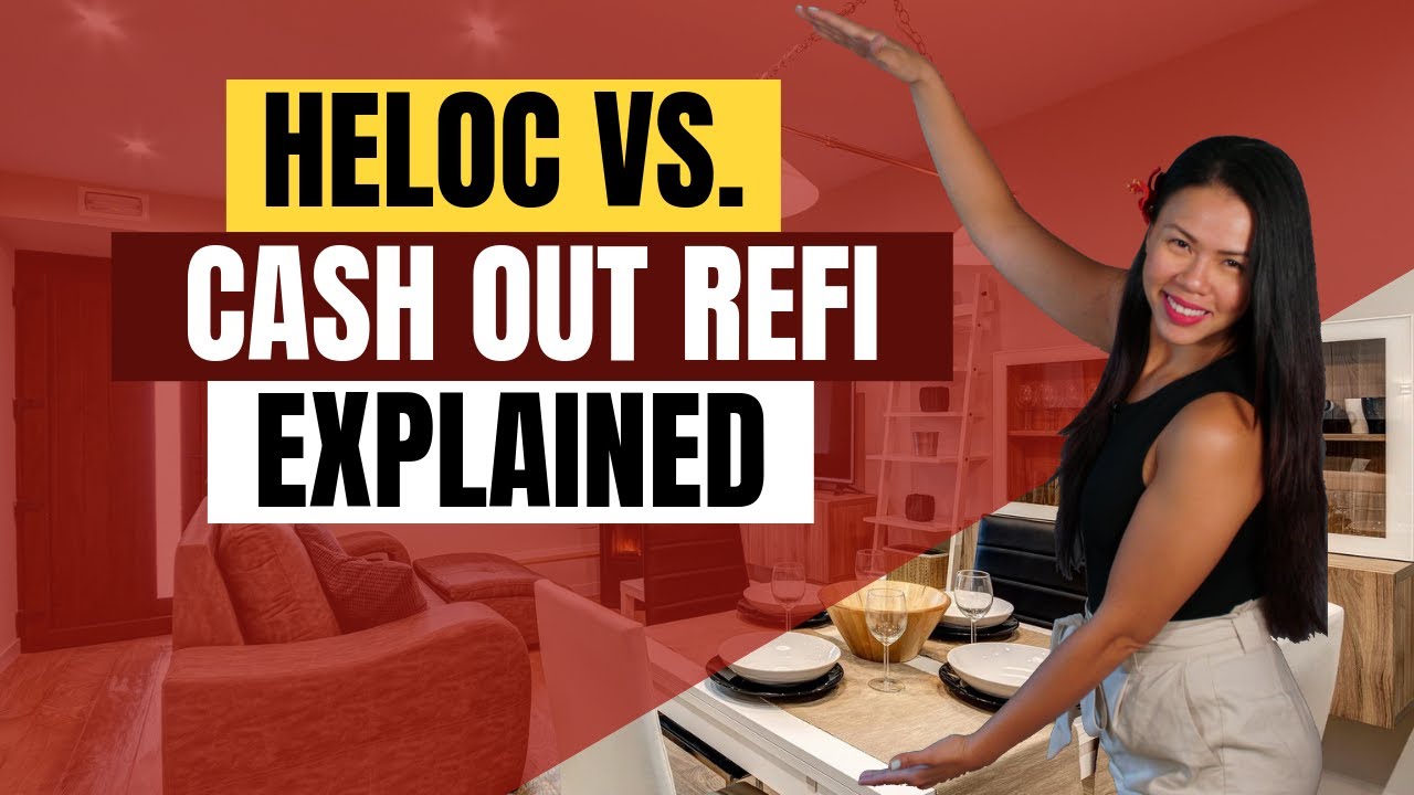 Cash Out Refi vs. HELOC | Explained