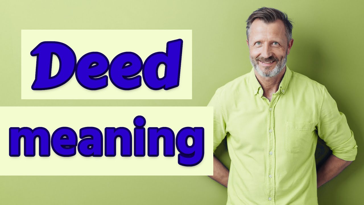 Deed | Meaning of deed
