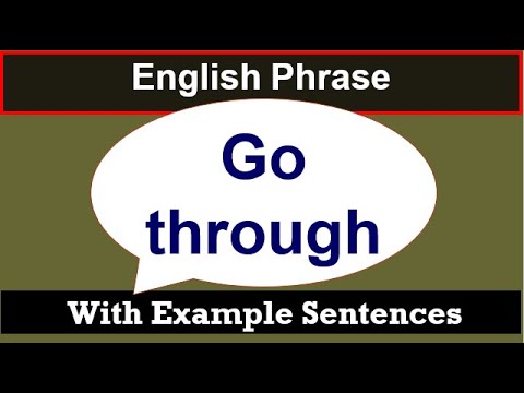 Phrasal verb Go through | Meaning of Go through | English Phrase Go through with examples