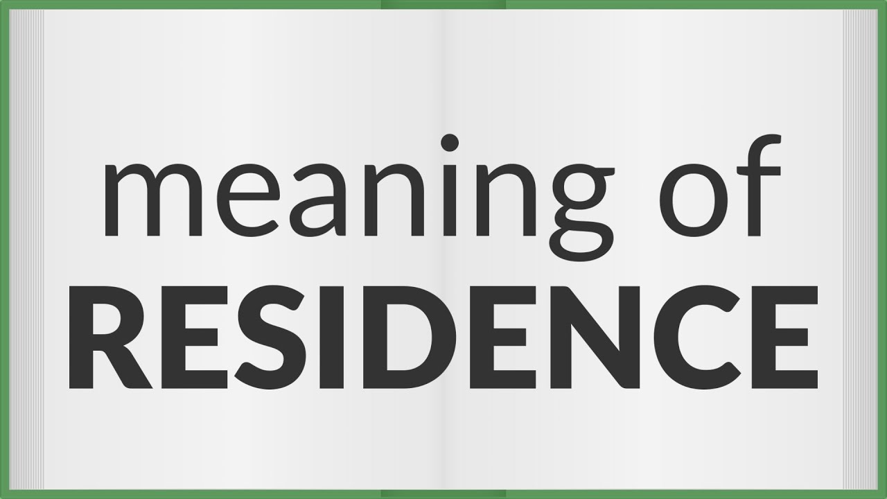 Residence | meaning of Residence
