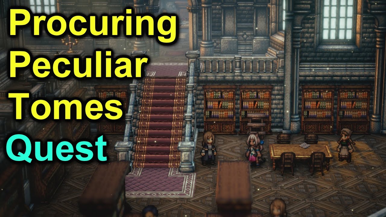 Procuring Peculiar Tomes | Quest | Octopath Traveler 2