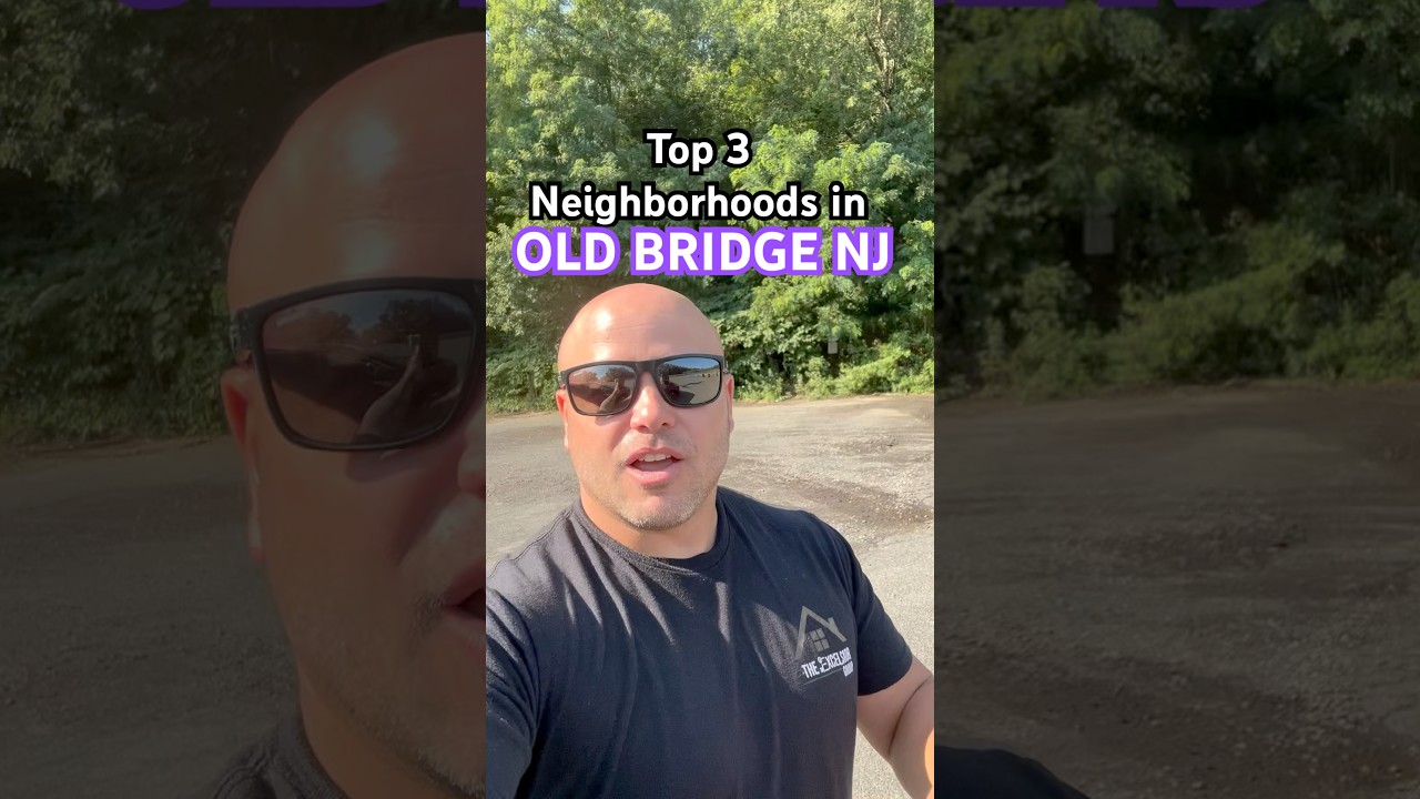 Top 3 Neighborhoods in Old Bridge, New Jersey #oldbridge #newjersey #forsale