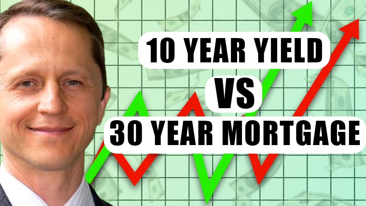What Does The 10 Year Treasury Yield Have To Do With 30 Year Mortgage?