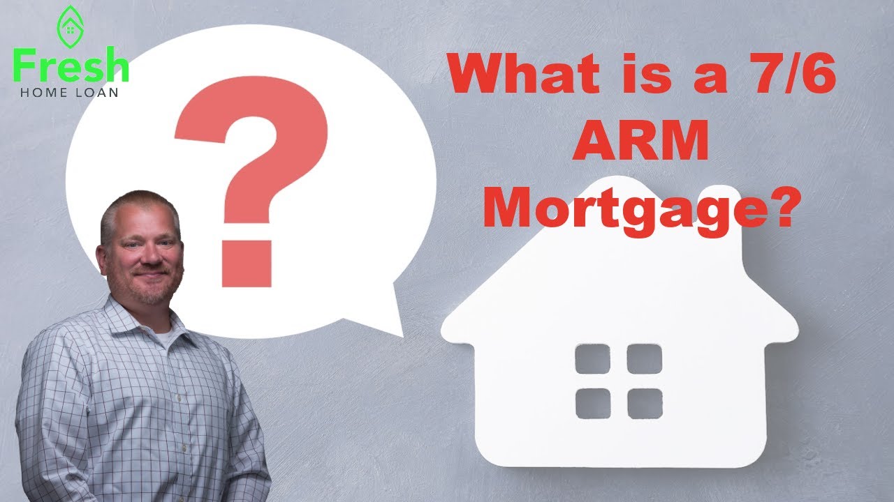 What is a 7/6 ARM Mortgage and Why is it SO Popular?