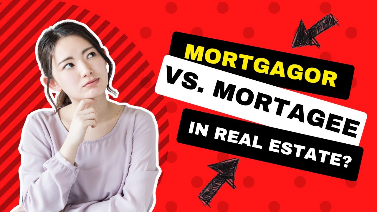 What is the difference In 2025? Mortgagor vs. Mortgagee - Real Estate Exam Preparation and Education