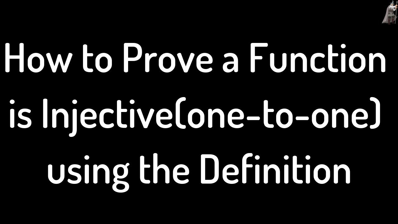 How to Prove a Function is Injective(one-to-one) Using the Definition