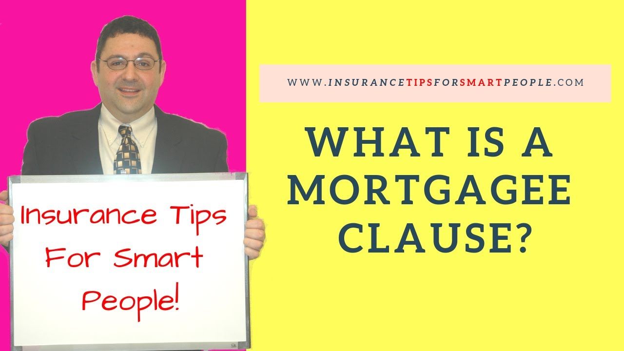 Insurance Tips For Smart People - What is a Mortgagee Clause - Ray Alkalai
