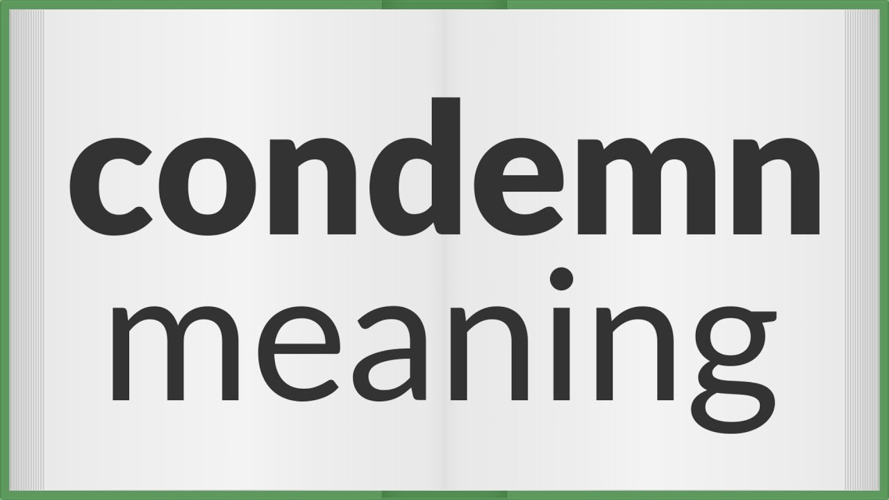 Condemn | meaning of Condemn