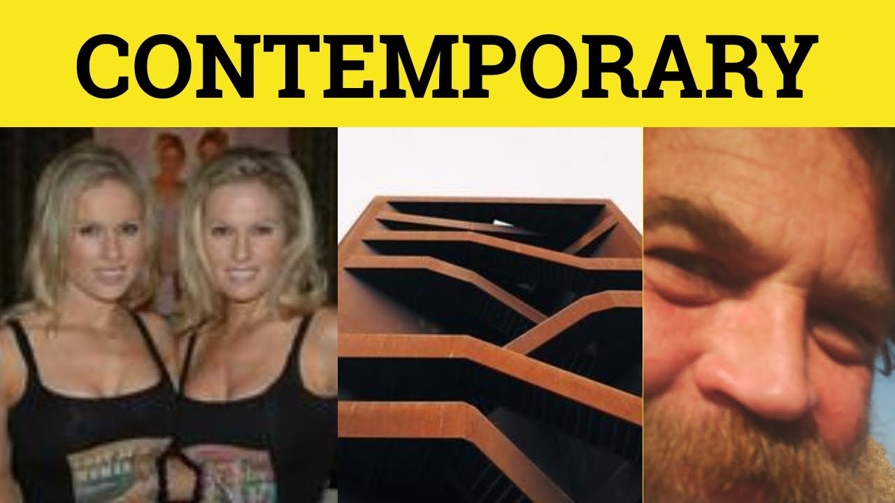 🔵 Contemporary - Contemporary Meaning - Contemporary Examples - Contemporary Defined