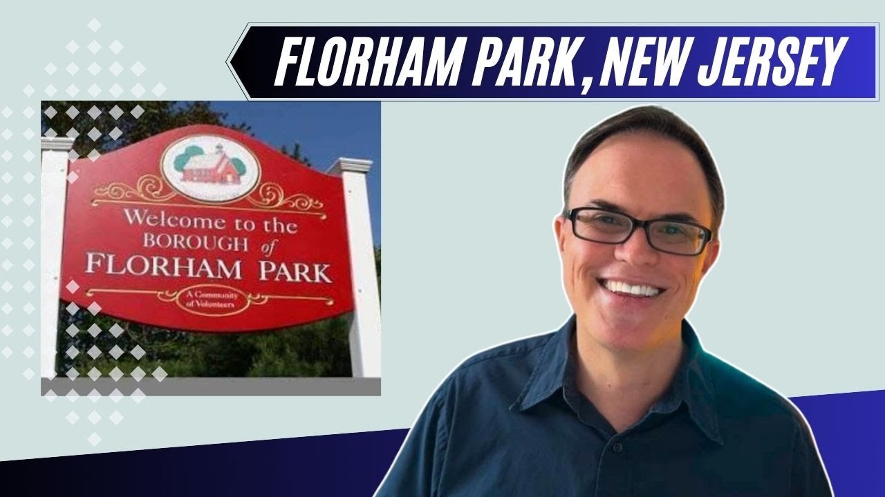 IS FLORHAM PARK, NJ RIGHT FOR YOU Moving to New Jersey