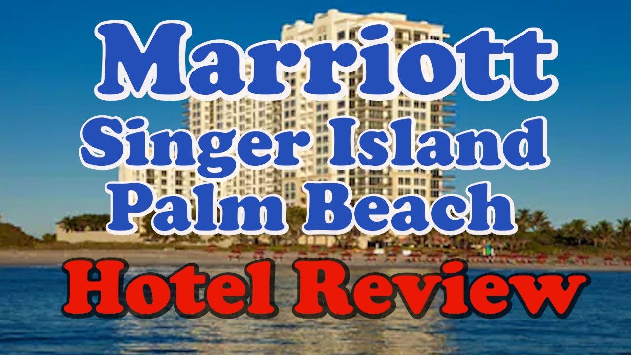 Marriott Palm Beach Singer Island Resort and Spa