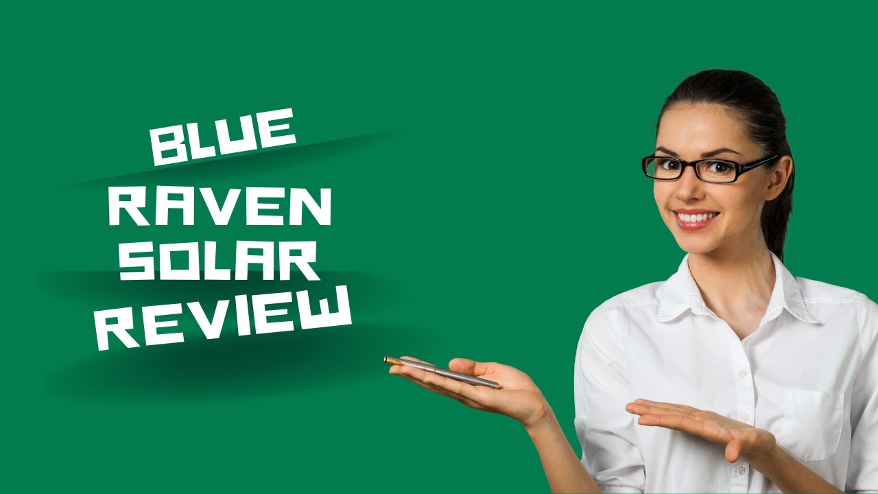 Blue Raven Solar: Embracing Solar Energy | Review