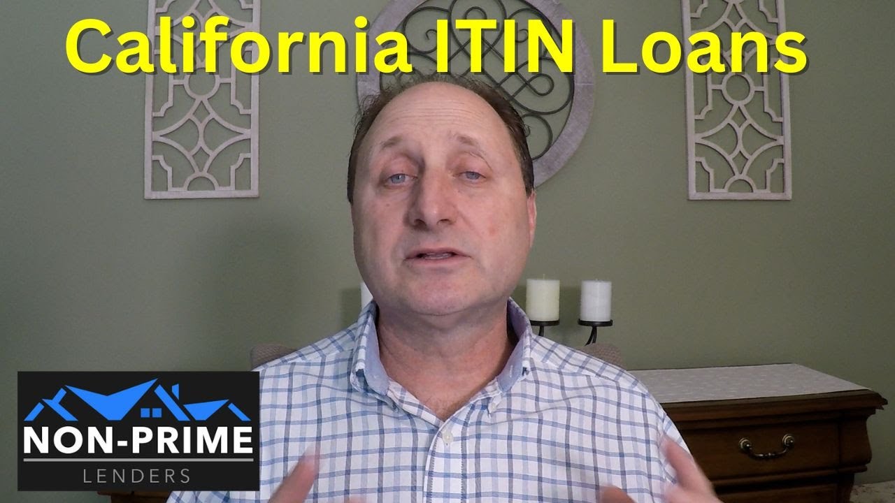 ITIN Loans California - ITIN Lenders in California
