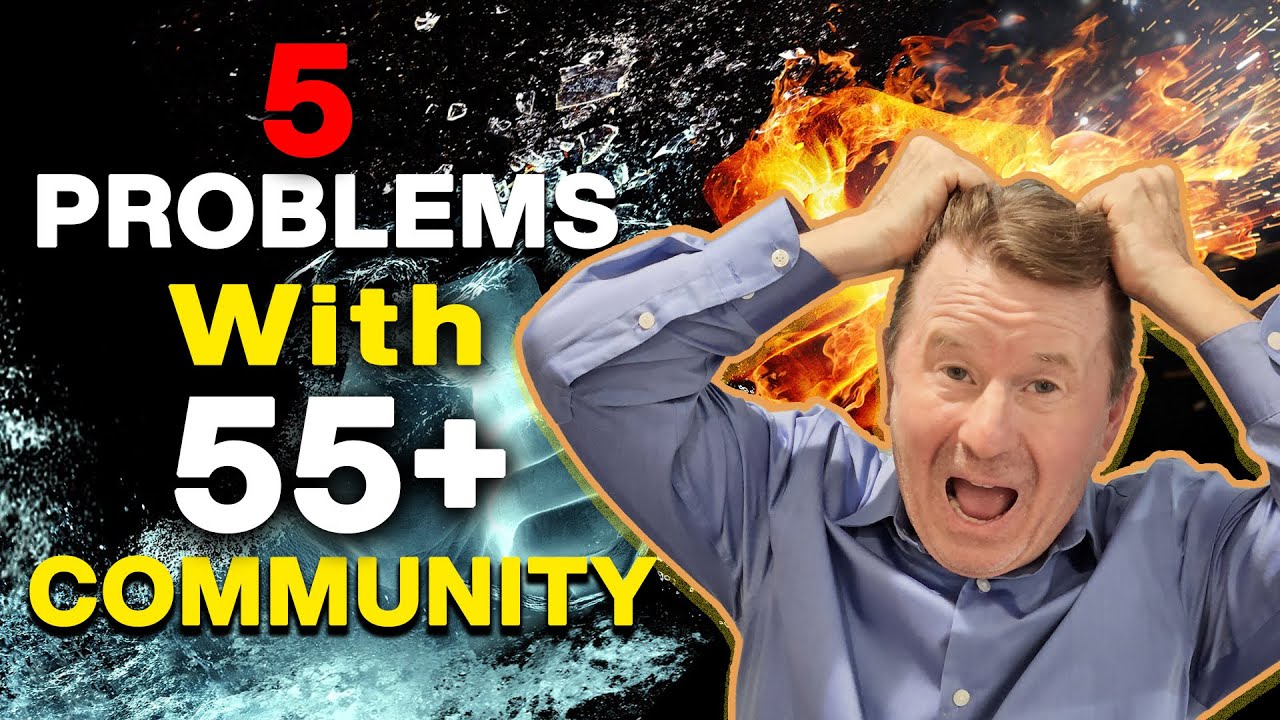Problems at 55 plus communities | 5 warnings before you buy | Don't Buy 55 +