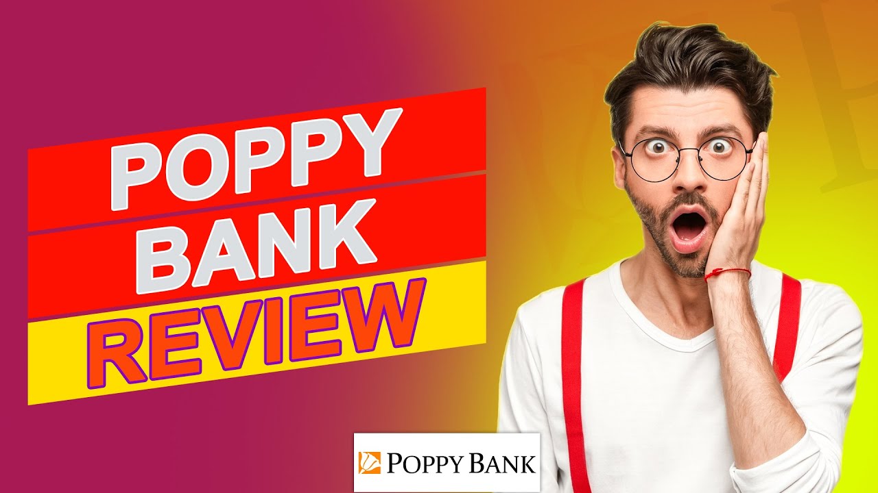 Poppy Bank Review - Should You Switch To This Bank? (Breakdown Of Their Pros & Cons)