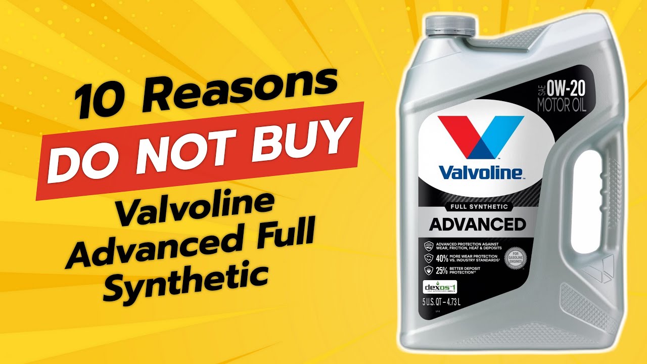 DON'T BUY VALVOLINE ADVANCED FULL SYNTHETIC BEFORE WATCHING THIS VIDEO! 🚫🔧 (10 REASONS)