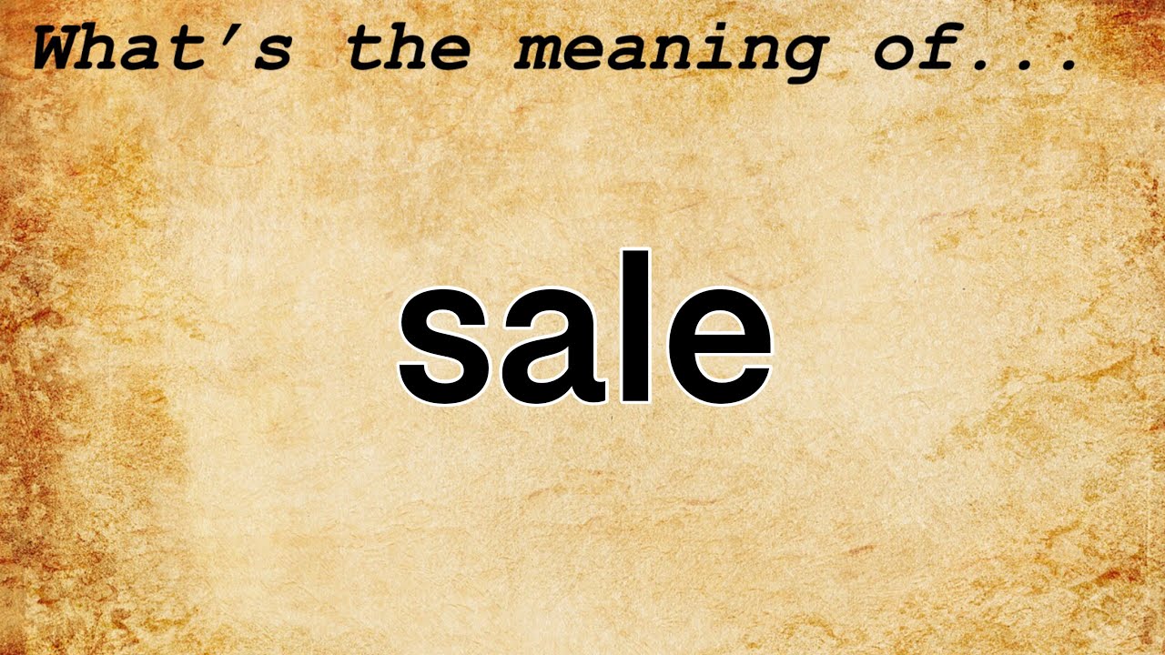 Sale Meaning : Definition of Sale