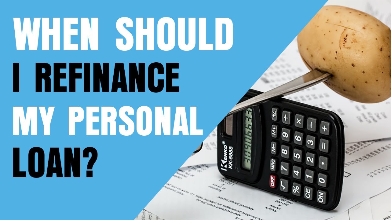 When to Refinance a Personal Loan