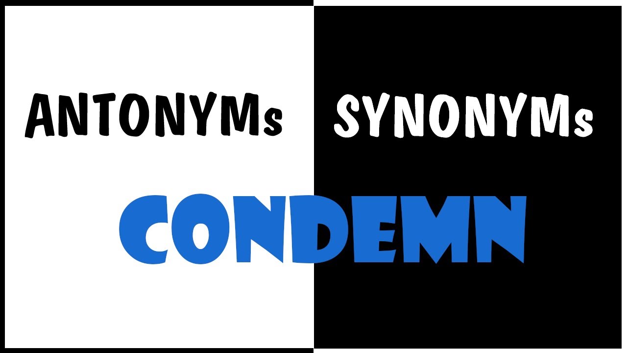 27. ENGLISH ANTONYMS AND SYNONYMS: CONDEMN