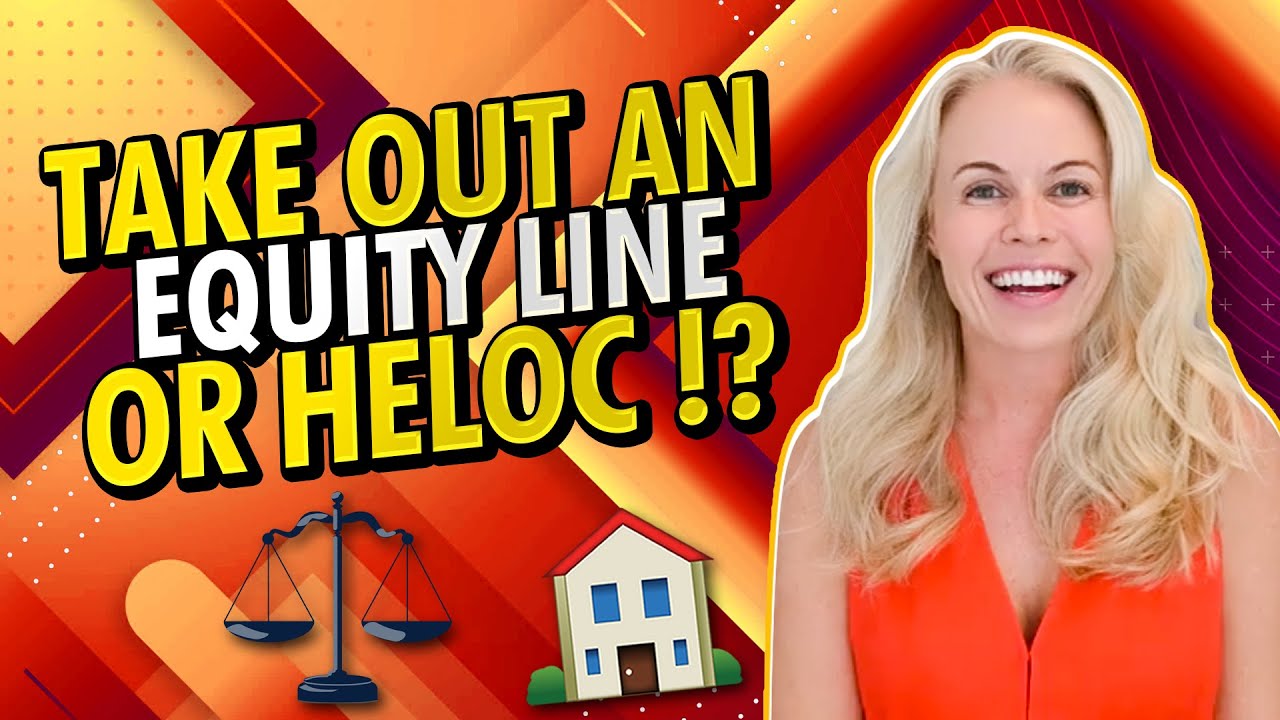 Take Out An Equity Line or a HELOC? (Home Equity Line of Credit Step By Step Guide)