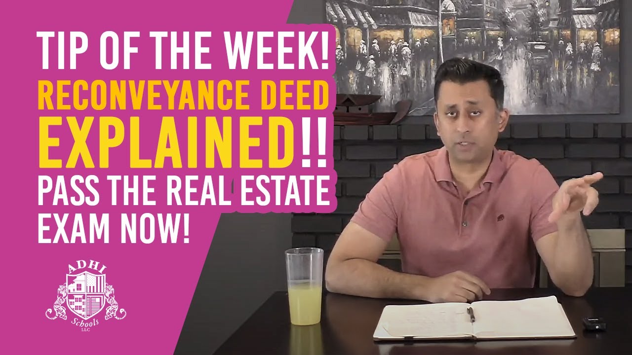 Tip of the Week! Reconveyance Deed EXPLAINED! PASS THE REAL ESTATE EXAM NOW!