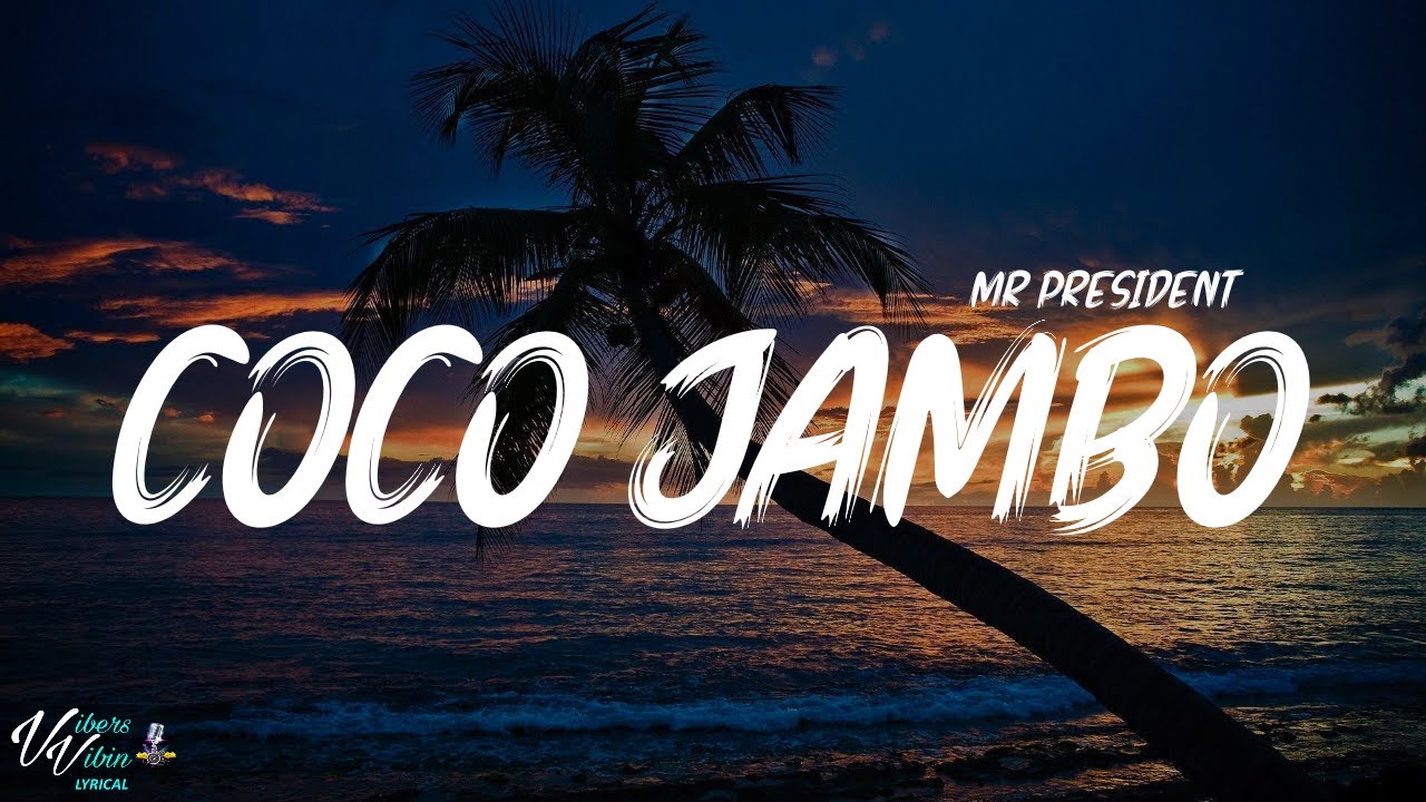 Mr President - Coco Jambo (Lyrics)