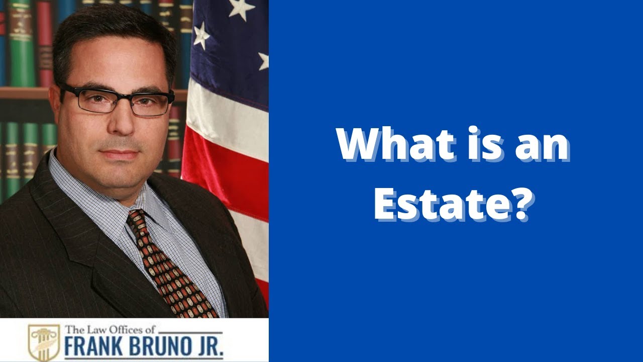 What is an Estate?