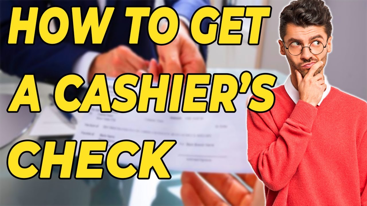 How To Get A Cashier's Check
