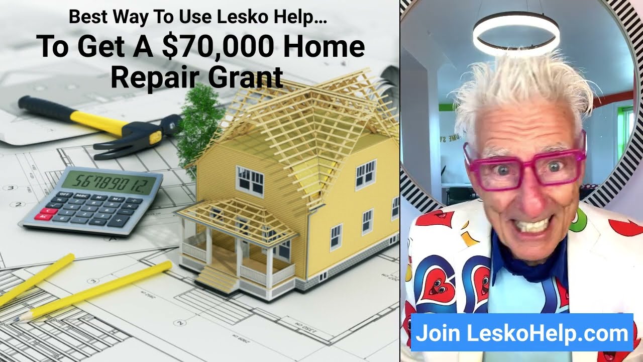 The Best Way To Use LeskoHelp.com to Get A $70,000 Grant for Home Repair