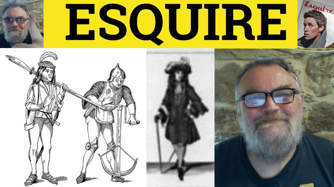 🔵 Esquire Meaning - Esq. Examples - Squire Definition - British Culture - Esquire Esq.