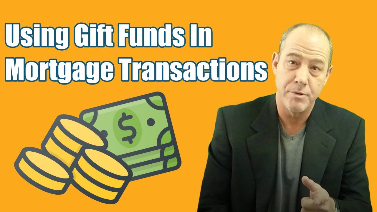 How to use gift funds in mortgage transactions