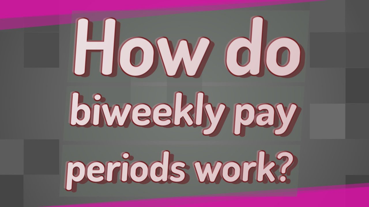 How do biweekly pay periods work?