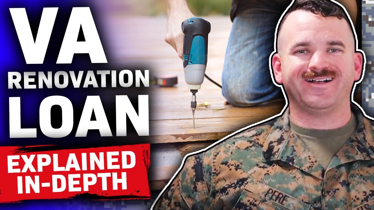 Everything You Need to Know about The VA Renovation Loan!