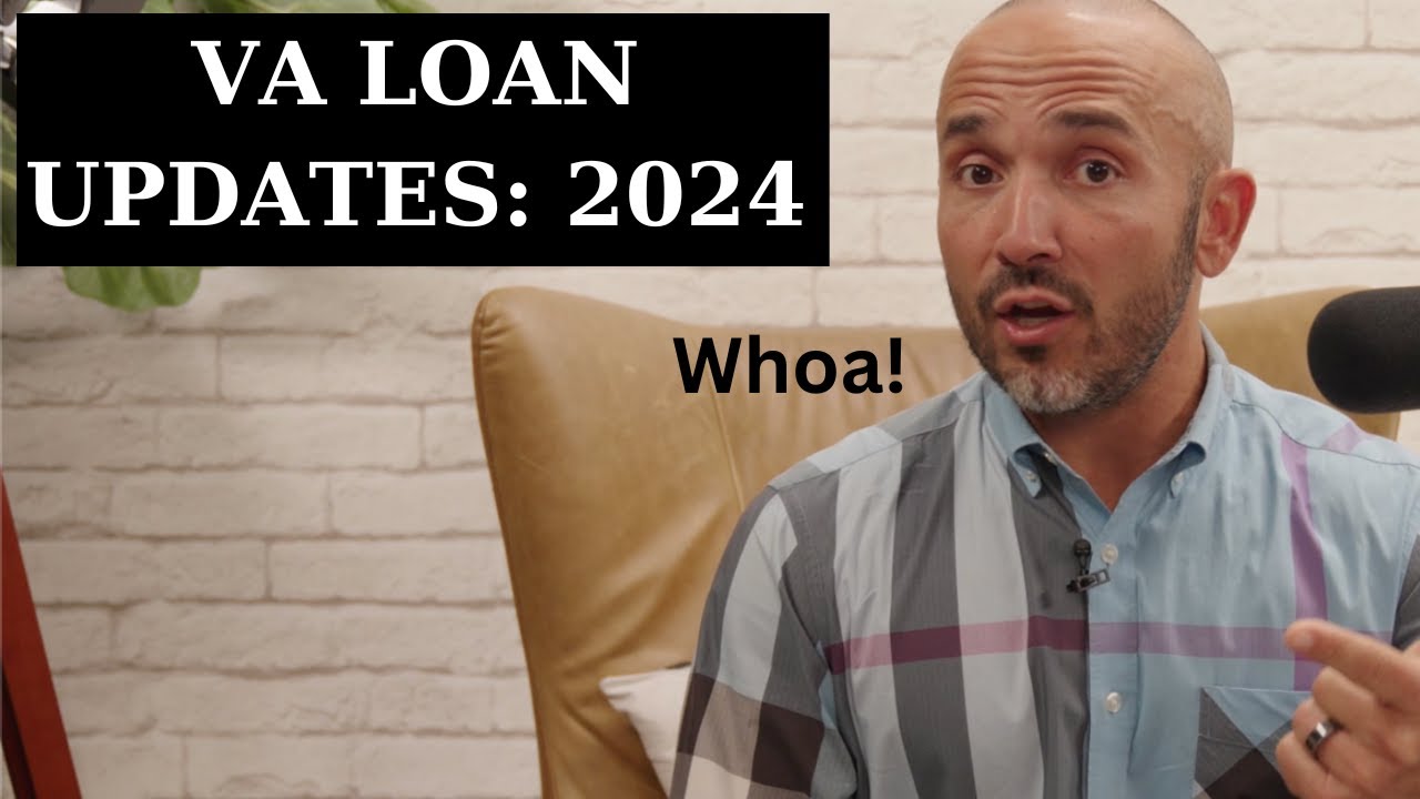 VA Loan Updates and Changes in 2024: What #veterans and #military should consider before buying