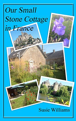 Our Small Stone Cottage In France
