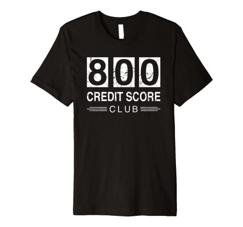 Credit Score Club High Credit Score Funny Financial Premium T Shirt