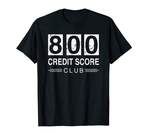 Credit Score Club High Credit Score Funny Financial T Shirt