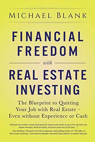 Financial Freedom With Real Estate Investing The Blueprint To Quitting Your Job With Real Estate   Even Without Experience Or Cash