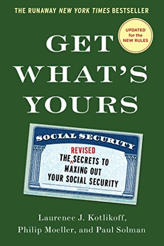 Get What'S Yours   Revised & Updated The Secrets To Maxing Out Your Social Security (The Get What'S Yours Series)