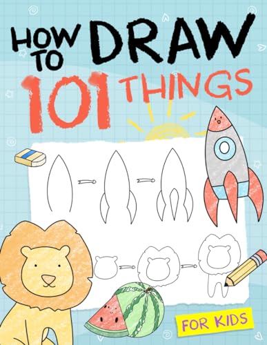 How To Draw Things For Kids Simple And Easy Drawing Book With Animals, Plants, Sports, Foods,...Everythings