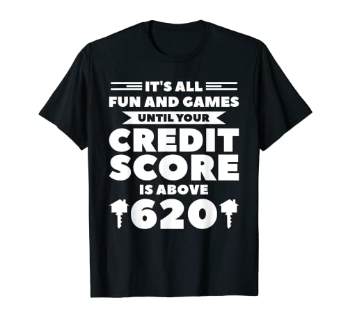 Its All Fun And Games Until Your Credit Score Is About T Shirt It'S All Fun And Games Until Your Credit Score Is About T Shirt