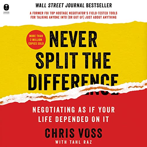 Never Split The Difference Negotiating As If Your Life Depended On It