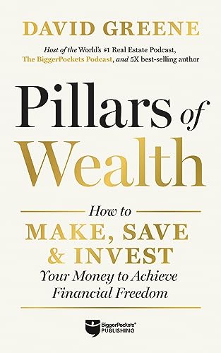 Pillars Of Wealth How To Make, Save, And Invest Your Money To Achieve Financial Freedom