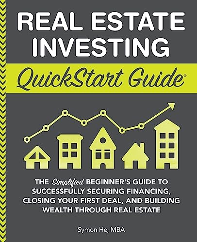 Real Estate Investing Quickstart Guide The Simplified Beginners Guide To Successfully Securing Financing Closing Your First Deal And Building . Real Estate Quickstart Guides™ Finance Real Estate Investing Quickstart Guide The Simplified BeginnerâS Guide To Successfully Securing Financing, Closing Your First Deal, And Building ... Real Estate (Quickstart Guides⢠Finance)