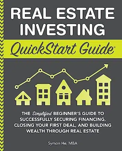 Real Estate Investing Quickstart Guide The Simplified BeginnerâS Guide To Successfully Securing Financing, Closing Your First Deal, And Building ... Real Estate (Quickstart Guidesâ¢   Finance)