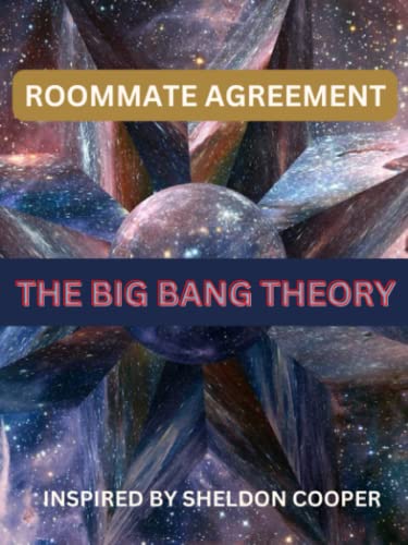 Roommate Agreement; The Big Bang Theory Roommate Agreement; Based On The Big Bang Theory; With Quotes Throughout.